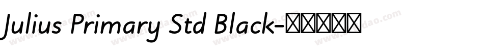 Julius Primary Std Black字体转换